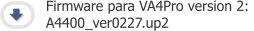Firmware para VA4Pro version 2:  A4400_ver0227.up2